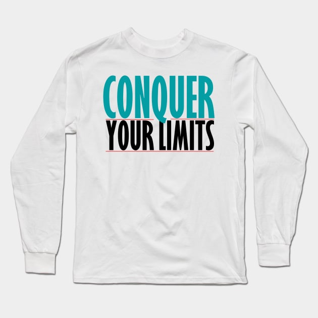 Conquer Your Limits Long Sleeve T-Shirt by NoLimitsMerch